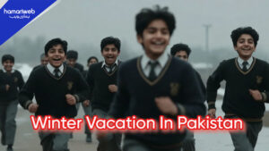 Winter Vacation in Pakistan 2025 Announced for All Provinces: Check Location-Wise Dates!