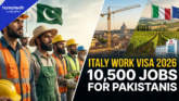 Italy Jobs for Pakistanis: 10,500 Work Visa Quota Announced for Next 3 Years