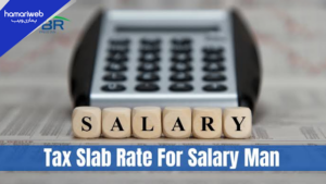 Pakistan Salary Tax Slabs 2026: New Income Tax Rates Announced from July 1 for Salaried Class