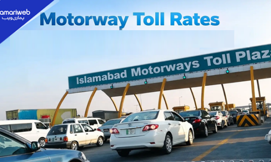 NHA Increases Toll Tax Rates on Major Motorways and Highways Across Pakistan, New Toll Charges Revealed