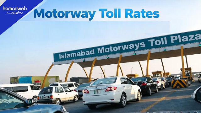 NHA Increases Toll Tax Rates on Major Motorways and Highways Across Pakistan, New Toll Charges Revealed