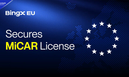 BingX EU Secures MiCAR License, Advancing Regulated Crypto Services Across Europe